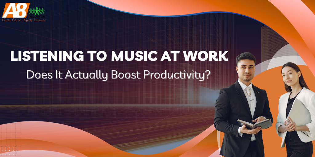 LISTENING TO MUSIC AT WORK: DOES IT ACTUALLY BOOST PRODUCTIVITY?