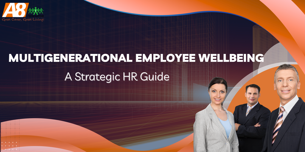 MULTIGENERATIONAL EMPLOYEE WELLBEING: A STRATEGIC HR GUIDE