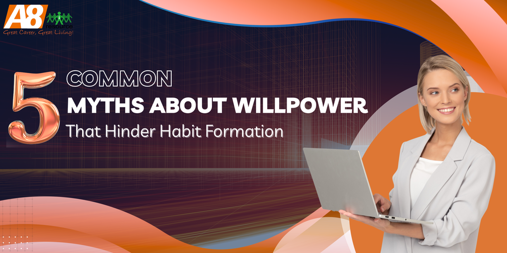5 COMMON MYTHS ABOUT WILLPOWER THAT HINDER HABIT FORMATION