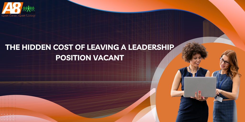 The Hidden Cost of Leaving a Leadership Position Vacant
