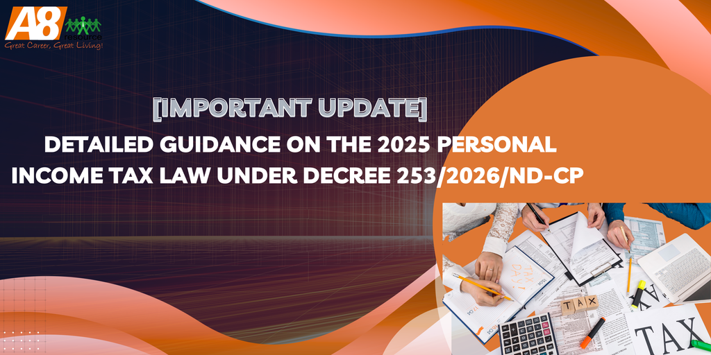 [IMPORTANT UPDATE] DETAILED GUIDANCE ON THE 2025 PERSONAL INCOME TAX LAW UNDER DECREE 253/2026/ND-CP
