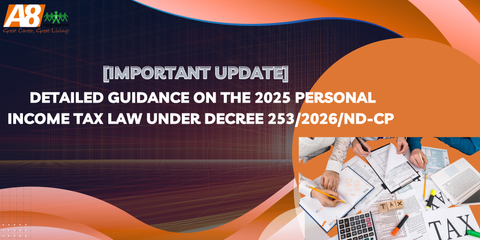 [IMPORTANT UPDATE] DETAILED GUIDANCE ON THE 2025 PERSONAL INCOME TAX LAW UNDER DECREE 253/2026/ND-CP