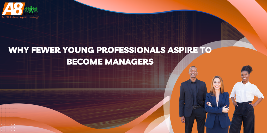 Why Fewer Young Professionals Aspire to Become Managers