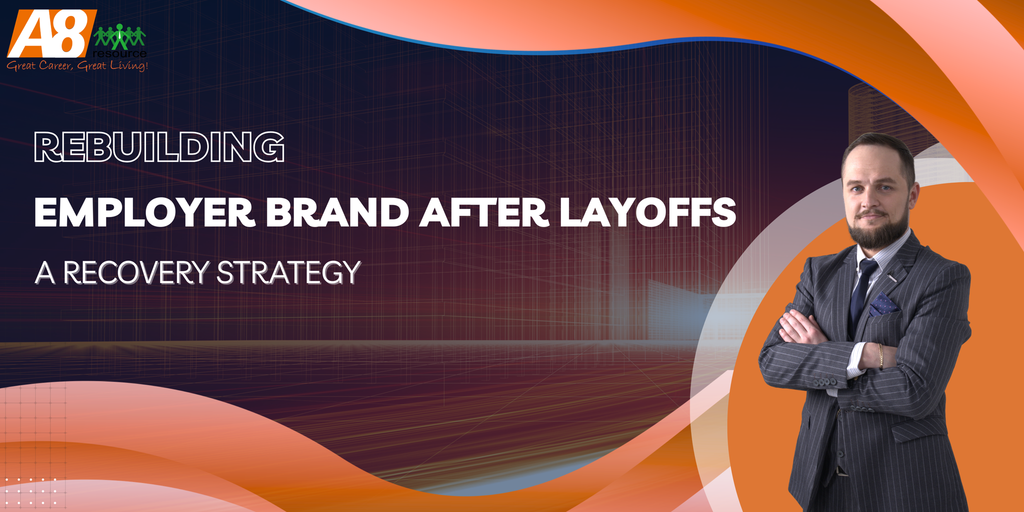 REBUILDING EMPLOYER BRAND AFTER LAYOFFS: A RECOVERY STRATEGY