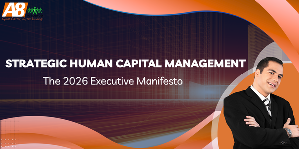 STRATEGIC HUMAN CAPITAL MANAGEMENT: THE 2026 EXECUTIVE MANIFESTO