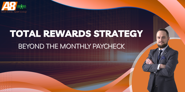 TOTAL REWARDS STRATEGY: BEYOND THE MONTHLY PAYCHECK