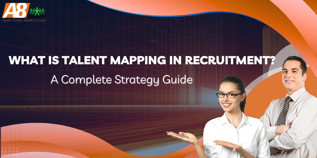 WHAT IS TALENT MAPPING IN RECRUITMENT? A COMPLETE STRATEGY GUIDE