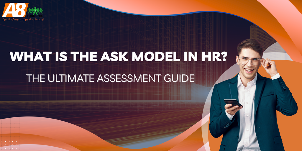 WHAT IS THE ASK MODEL IN HR? THE ULTIMATE ASSESSMENT GUIDE