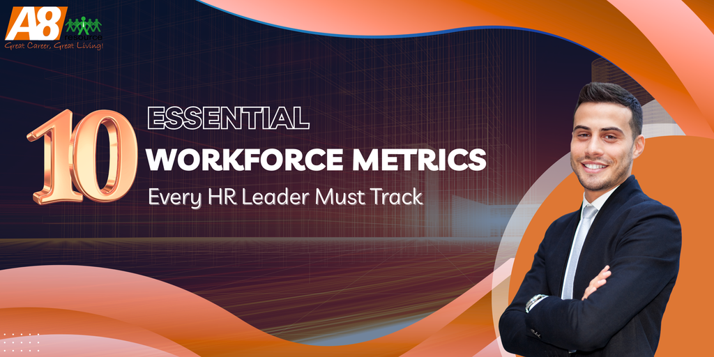 10 ESSENTIAL WORKFORCE METRICS EVERY HR LEADER MUST TRACK