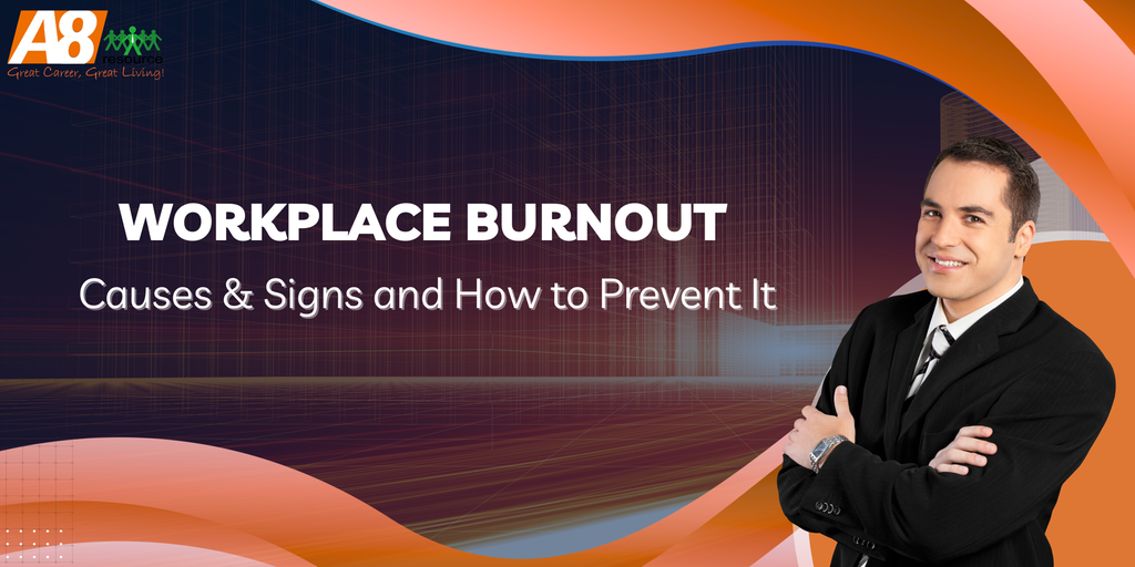 WORKPLACE BURNOUT: CAUSES & SIGNS, AND HOW TO PREVENT IT