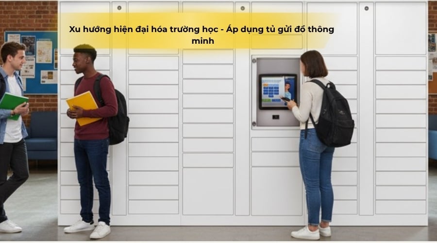 Xu hướng hiện đại hóa trường học - Áp dụng tủ gửi đồ thông minh