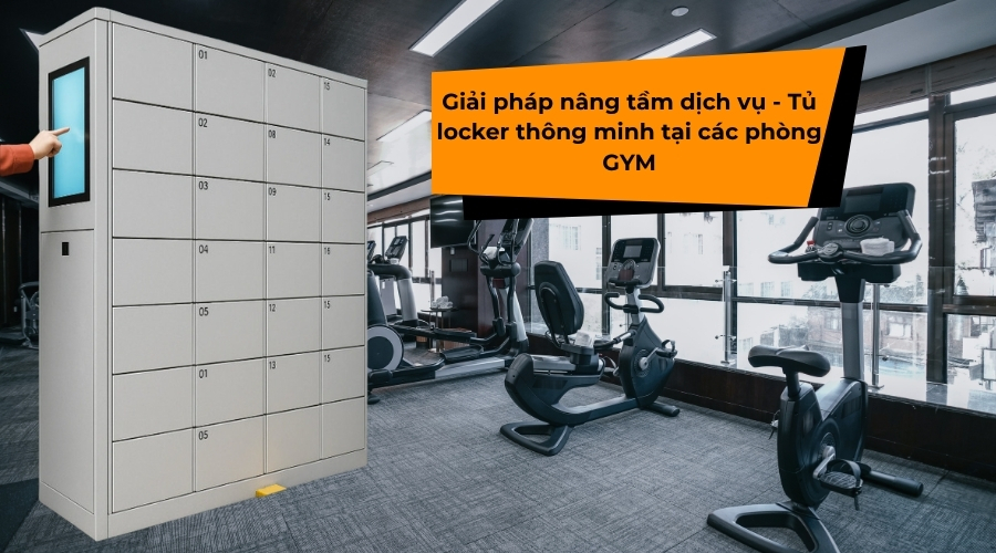 Giải pháp nâng tầm dịch vụ - Tủ locker thông minh tại các phòng GYM