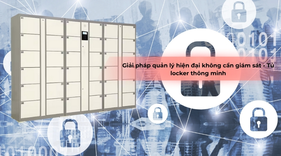 Giải pháp quản lý hiện đại không cần giám sát - Tủ locker thông minh