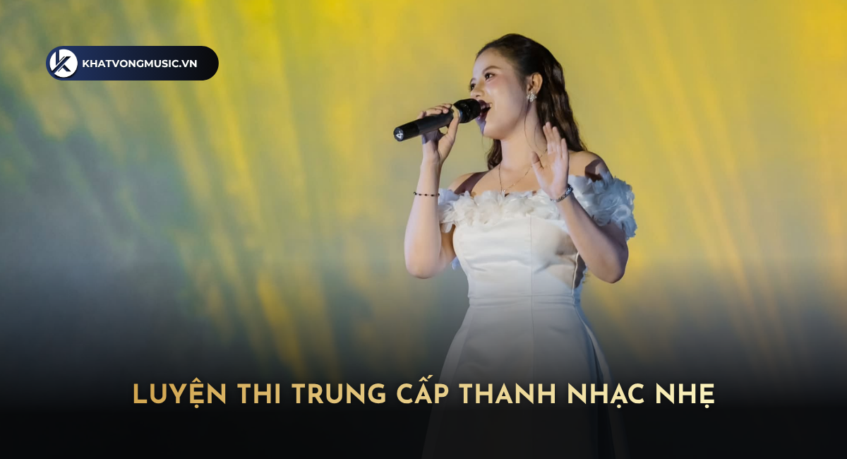 Luyện thi Trung Cấp Thanh Nhạc Nhạc Nhẹ