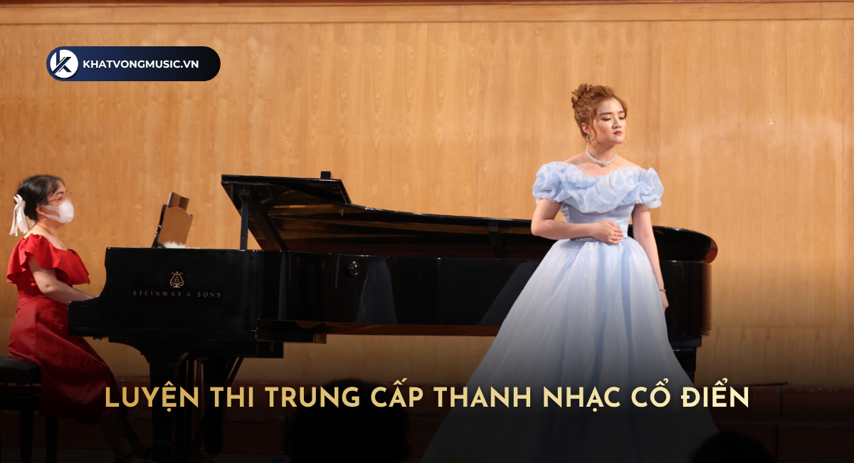 Luyện Thi Trung Cấp Thanh Nhạc Cổ Điển