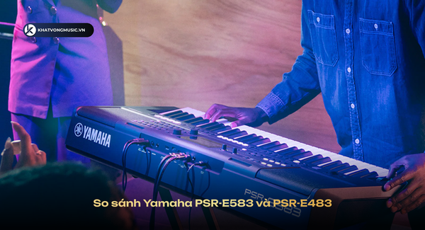 So sánh Yamaha PSR-E583 và PSR-E483 – Nên chọn đàn organ nào?