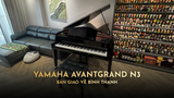 Bàn giao siêu phẩm piano hybrid Yamaha AvantGrand N3 về Bình Thạnh