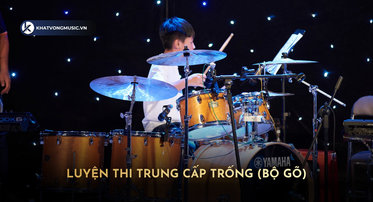 Luyện Thi Trung Cấp Trống - Nhạc Cụ Gõ (Drum)