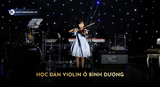 Học đàn violin ở Bình Dương - khoá học dành cho trẻ em và người lớn