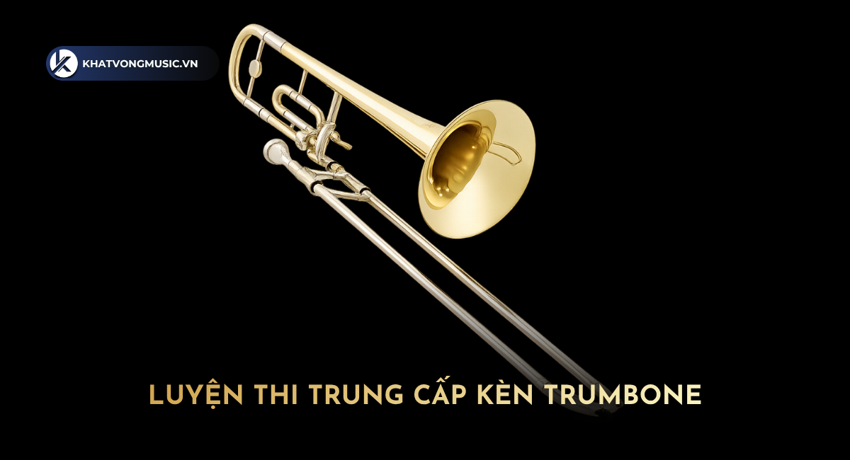 Luyện Thi Trung Cấp Trombone