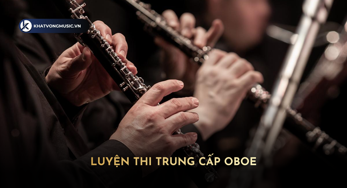 Luyện Thi Trung cấp Kèn Oboe