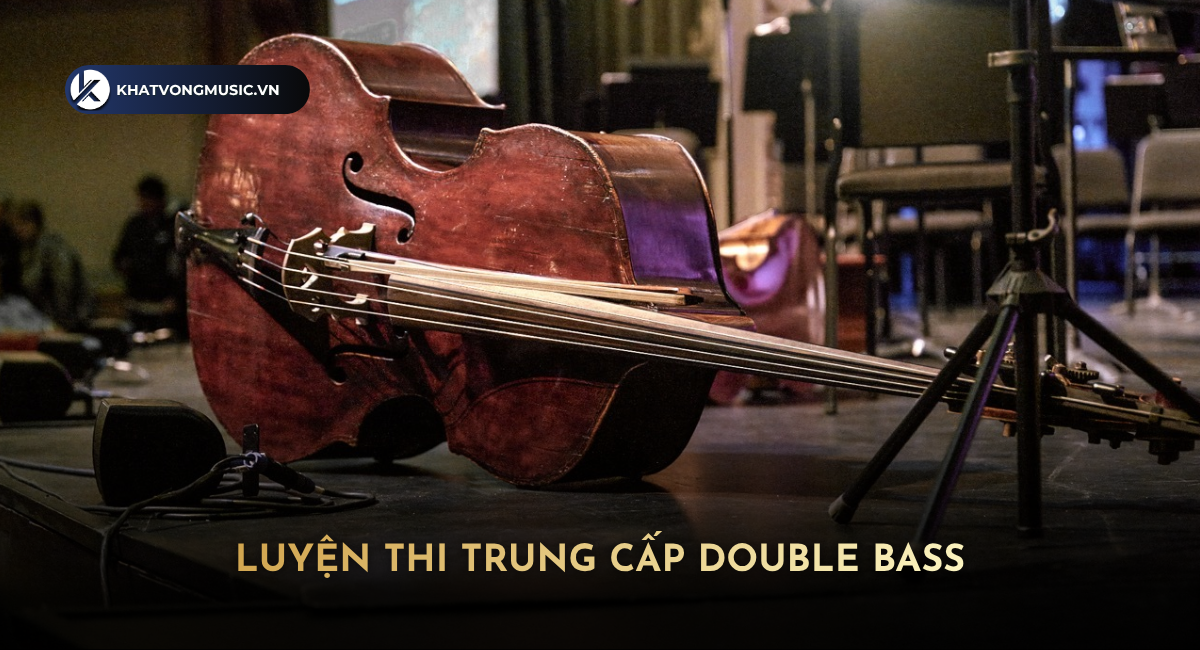 Luyện Thi Trung Cấp Double Bass (Contrabass)