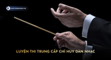 Luyện Thi Trung Cấp Chỉ Huy Dàn Nhạc
