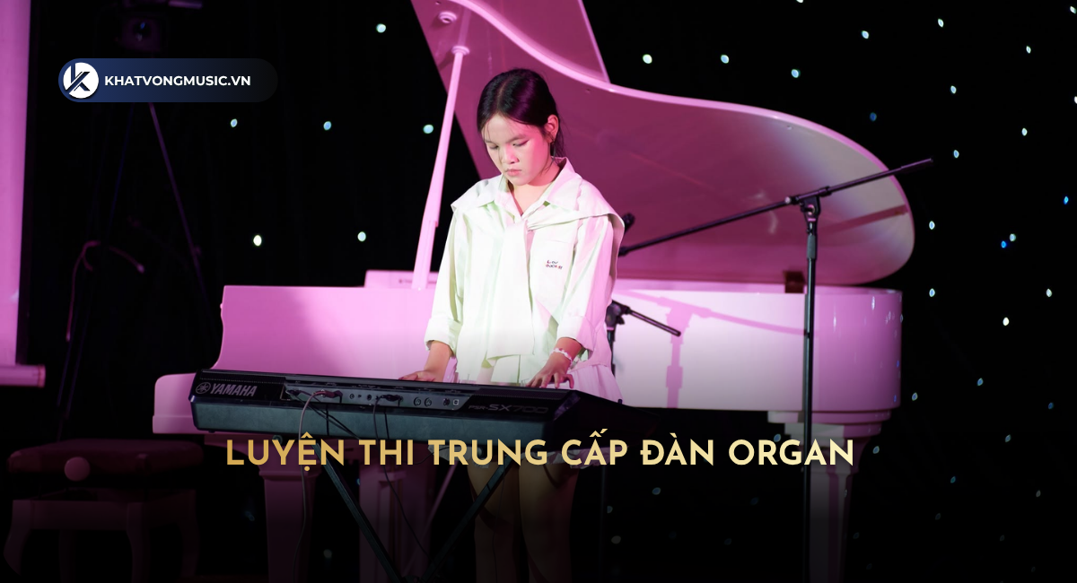 Luyện Thi Trung Cấp Đàn Organ