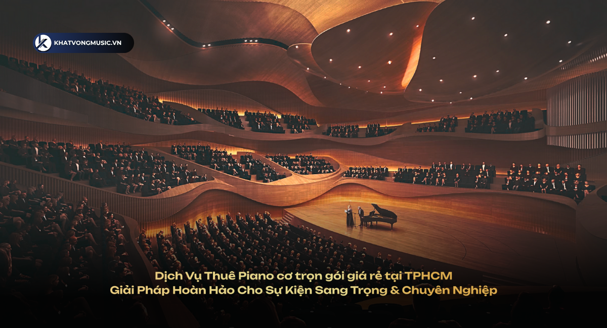 Dịch Vụ Thuê Piano cơ trọn gói giá rẻ tại TPHCM – Giải Pháp Hoàn Hảo Cho Sự Kiện Sang Trọng & Chuyên Nghiệp