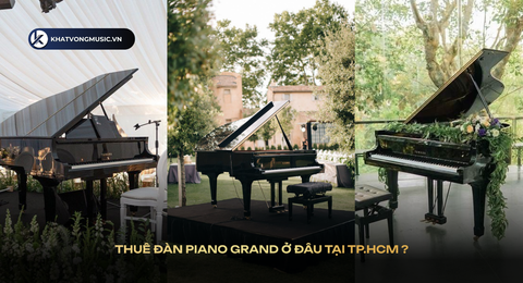 Thuê đàn Piano Grand tại HCM ở đâu? – Gợi ý địa chỉ uy tín dành cho sự kiện & biểu diễn