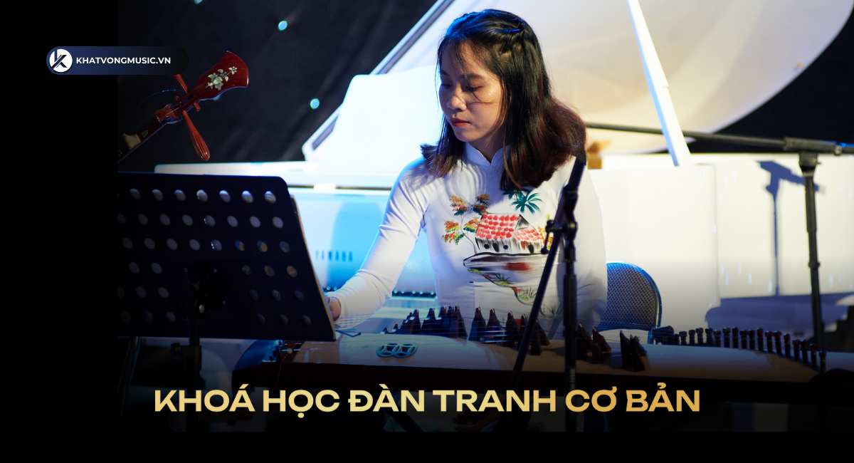 Khoá học đàn tranh cơ bản