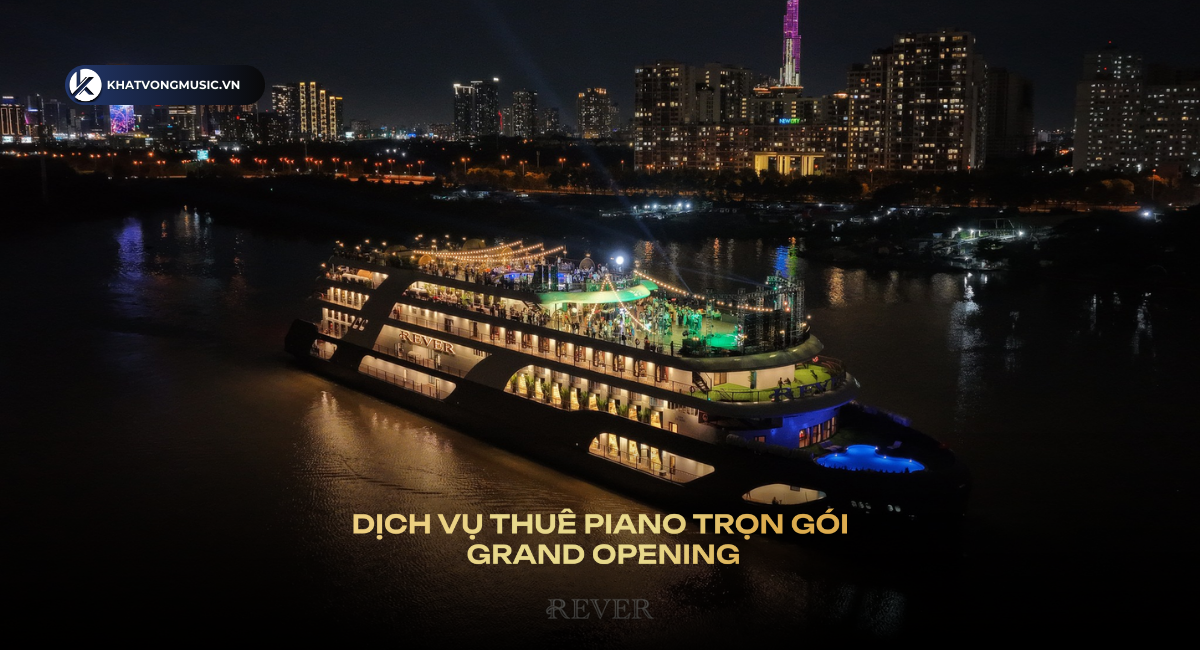 Dịch Vụ Thuê Piano Ngày Grand Opening – Điểm Nhấn Sang Trọng Cho Sự Kiện Khai Trương