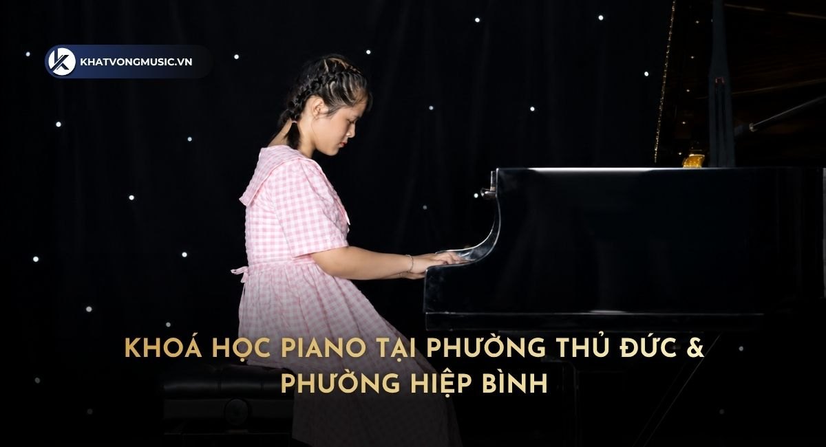 Khoá học Piano tại Thủ Đức