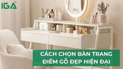 Cách chọn bàn trang điểm gỗ đẹp hiện đại và thông minh cho phòng ngủ