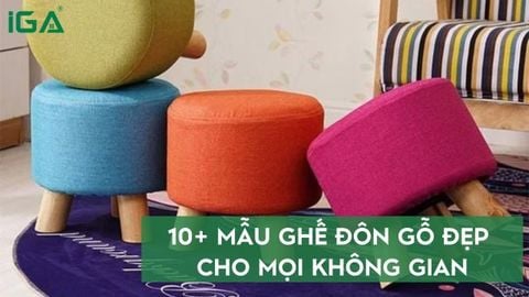 10+ Mẫu Ghế Đôn Gỗ Đẹp 2025 – Thiết Kế Sang Trọng Cho Mọi Không Gian