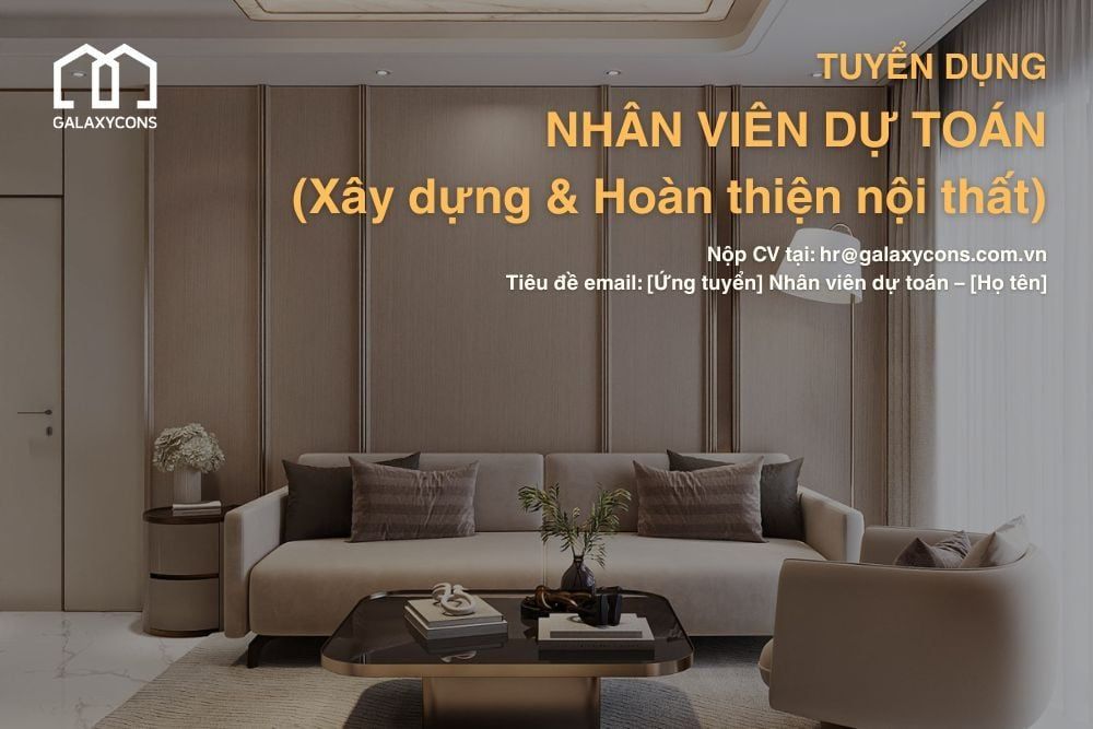 [Tuyển dụng] – Nhân viên Dự toán (Xây dựng & Hoàn thiện nội thất)
