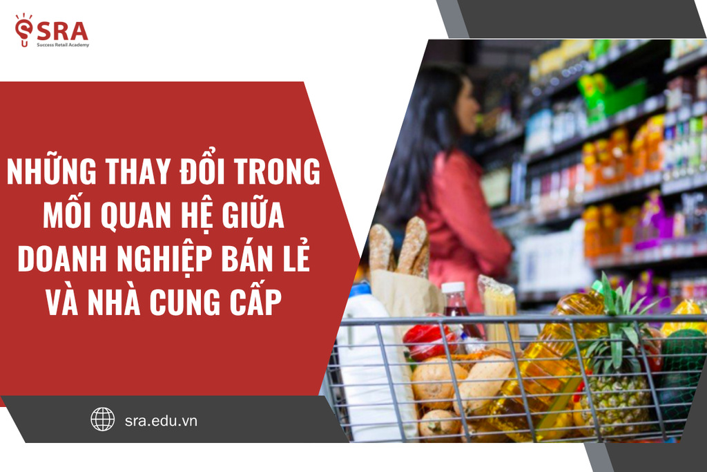 Những thay đổi trong mối quan hệ giữa doanh nghiệp bán lẻ mới và nhà cung cấp