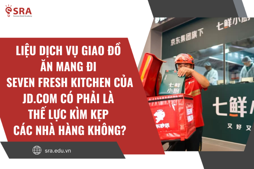 Liệu dịch vụ giao đồ ăn mang đi Seven Fresh Kitchen của JD.com có phải là thế lực kìm kẹp các nhà hàng không?