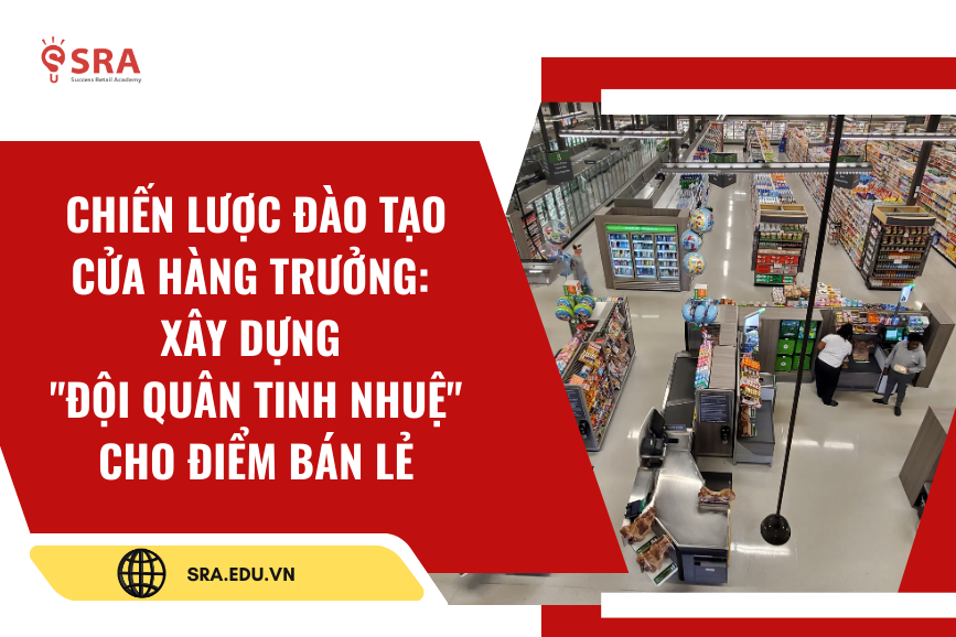 Chiến lược đào tạo Cửa hàng trưởng: Xây dựng 