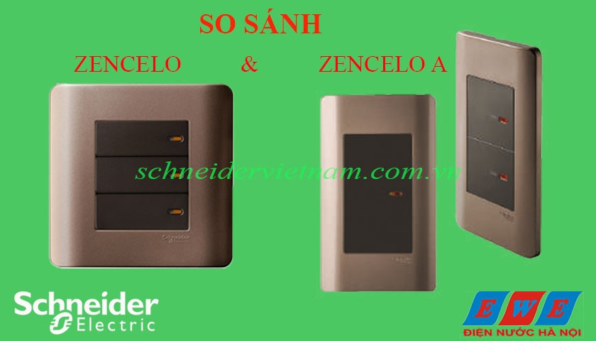 So sánh Schneider Zencelo với Zencelo A 2025 - Nên chọn dòng nào?