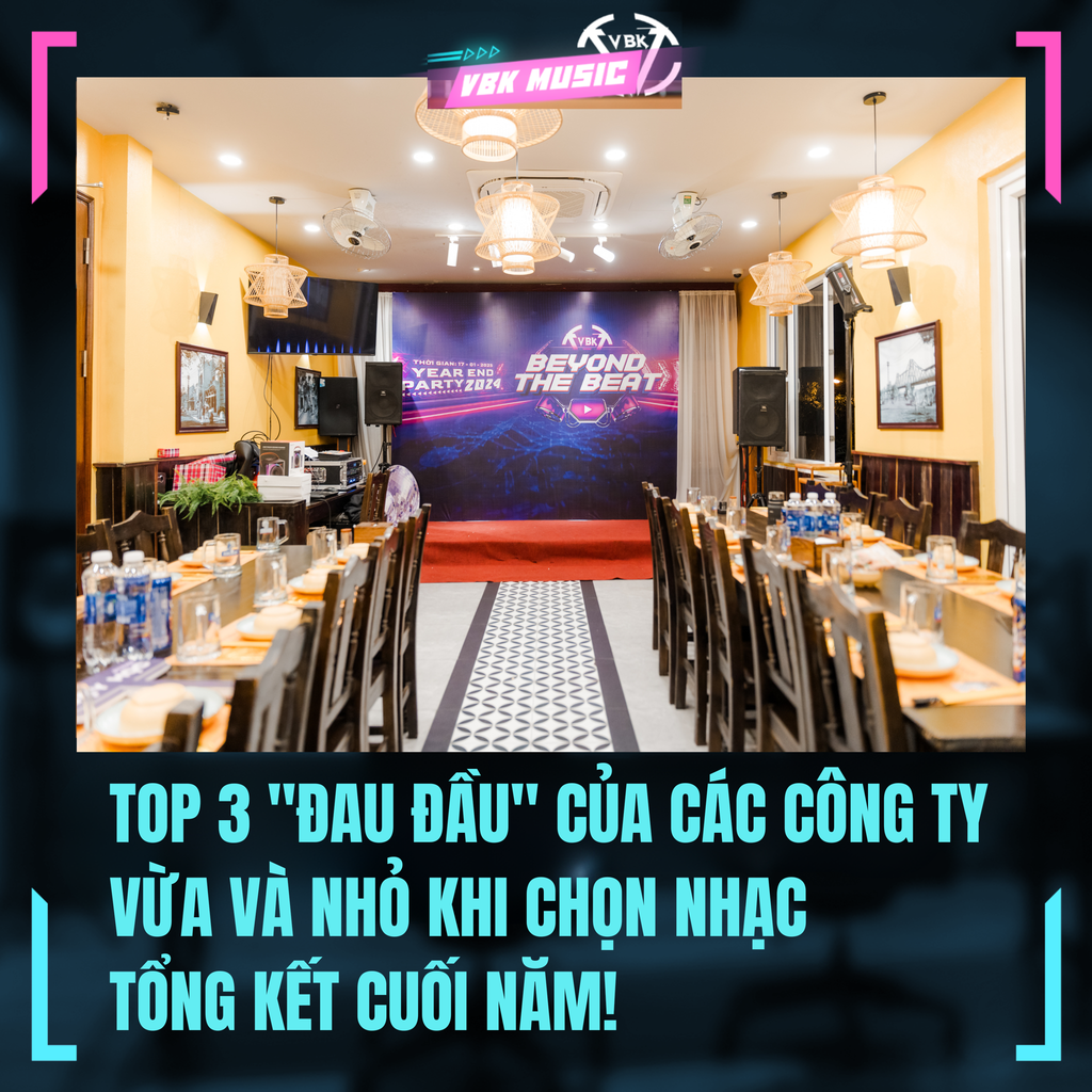 Top 3 Vấn Đề Lớn Của Doanh Nghiệp Vừa và Nhỏ Khi Chọn Nhạc Tổng Kết Cuối Năm