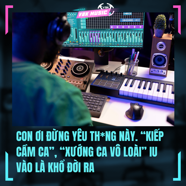 “KIẾP CẦM CA”, “XƯỚNG CA VÔ LOÀI” IU VÀO LÀ KHỔ ĐỜI RA
