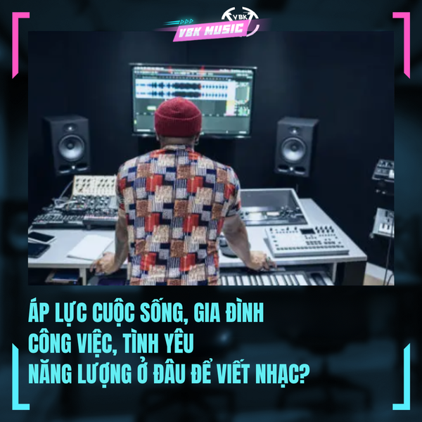 NĂNG LƯỢNG Ở ĐÂU ĐỂ VIẾT NHẠC? PHẢI LÀM GÌ MỖI KHI MẤT LỬA?