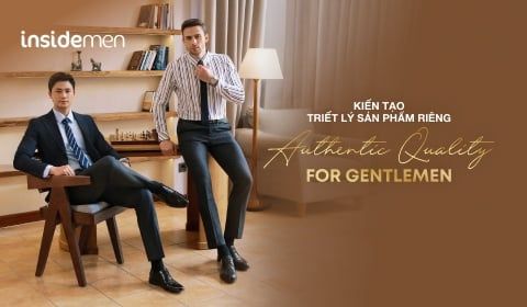 AUTHENTIC QUALITY: TỪ HÀNH TRÌNH THẤU HIỂU KHÁCH HÀNG, INSIDEMEN RA ĐỜI TRIẾT LÝ SẢN PHẨM RIÊNG