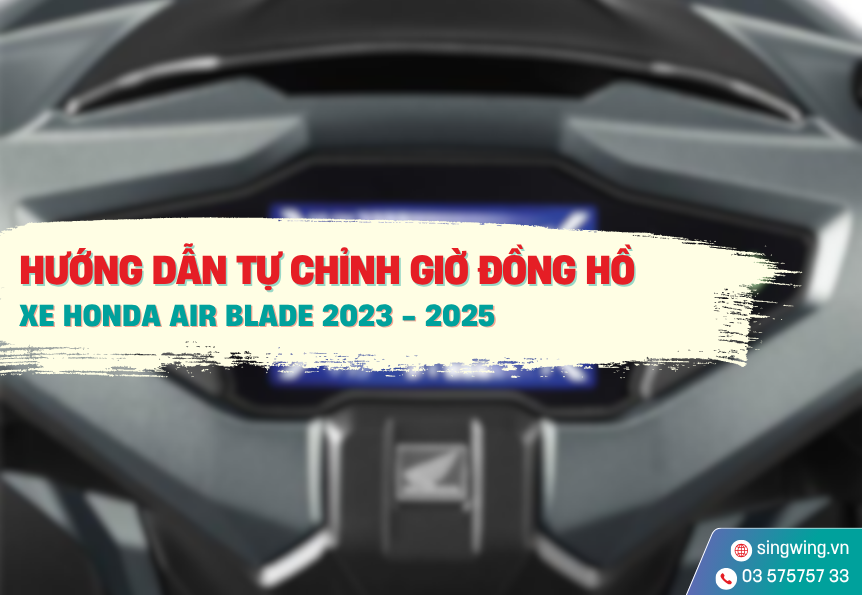 HƯỚNG DẪN TỰ CHỈNH GIỜ ĐỒNG HỒ XE HONDA AIR BLADE 2023 - 2025