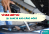 VÌ SAO NHỚT CŨ LẠI LÀM XE HAO XĂNG HƠN?