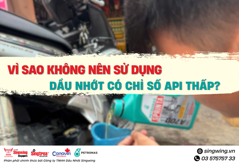 Vì Sao Không Nên Sử Dụng Dầu Nhớt Có Chỉ Số API Thấp?