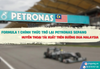 Formula 1 Chính Thức Trở Lại PETRONAS Sepang – Huyền Thoại Tái Xuất Trên Đường Đua Malaysia