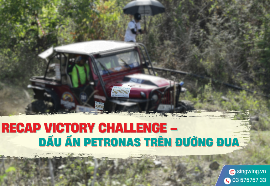 RECAP VICTORY CHALLENGE – DẤU ẤN PETRONAS TRÊN ĐƯỜNG ĐUA