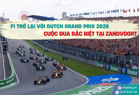 F1 TRỞ LẠI: DUTCH GRAND PRIX 2026 – CUỘC ĐUA ĐẶC BIỆT TẠI ZANDVOORT